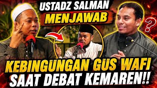 Ustadz Salman Menjawab Kebingungan Gus Wafi!! Abu Jahal Bertauhid?