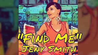 Jeny Smith - Find Me