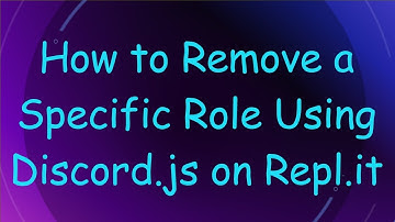 How to Remove a Specific Role Using Discord.js on Repl.it