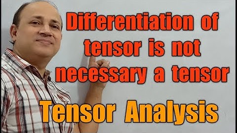 differentiation of tensor is not necessary a tensor ||tensor algebra ||tensor analysis Msc maths Hd