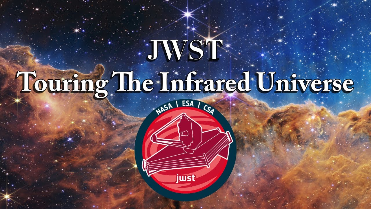 James Webb Space Telescope - Touring the Infrared Universe - YouTube
