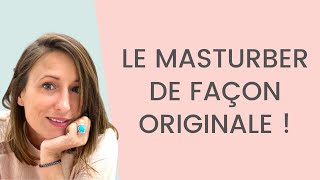 4 Astuces ORIGINALES pour bien MASTURBER UN HOMME