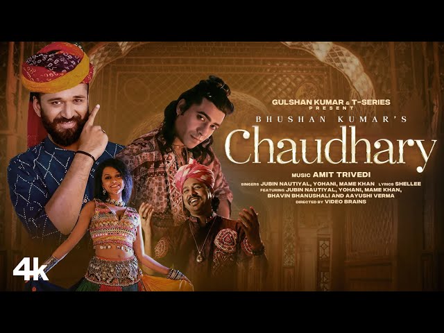 Chaudhary (Video) Amit Trivedi | Jubin Nautiyal, Mame Khan, Yohani | Bhavin, Aayushi | Bhushan K class=