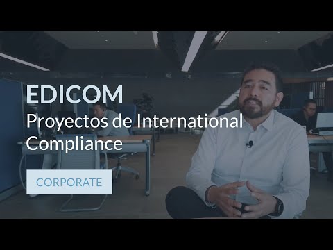 ¿Cómo abordar un proyecto de International Compliance con EDICOM? [2021] | EDICOM