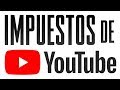 ¿QUÉ IMPUESTOS PAGA UN YOUTUBER?