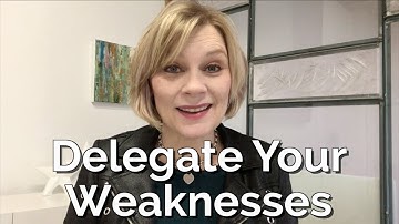 #leadershiptruth - Delegate Your Weaknesses
