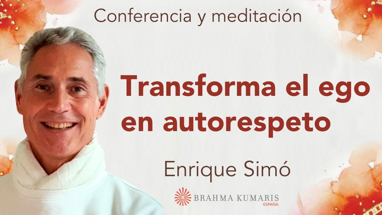 Meditación y conferencia: “Transforma el ego en autorespeto”, con Enrique Simó