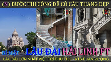 CẦU THANG HOA VĂN - ĐẮP VẼ LÂU ĐÀI  HẢI LINH  PHÚ THỌ