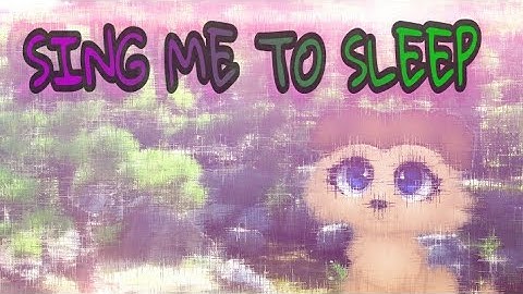 LPS ~ MEP ~ SING ME TO SLEEP ~ OPEN