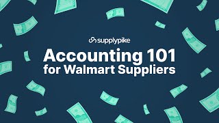 Accounting 101 for Walmart Suppliers