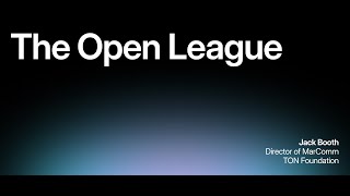 The Open League - TON Community Incentives System | TON Gateway Keynote