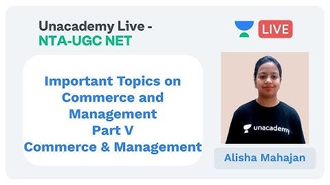 Commerce and Management Part V | Unacademy Live - NTA UGC NET | Alisha Mahajan