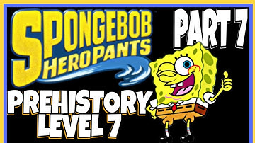 SPONGEBOB HEROPANTS | WALKTHROUGH PART 7 | PREHISTORY LEVEL 7 (4K 60 FPS)