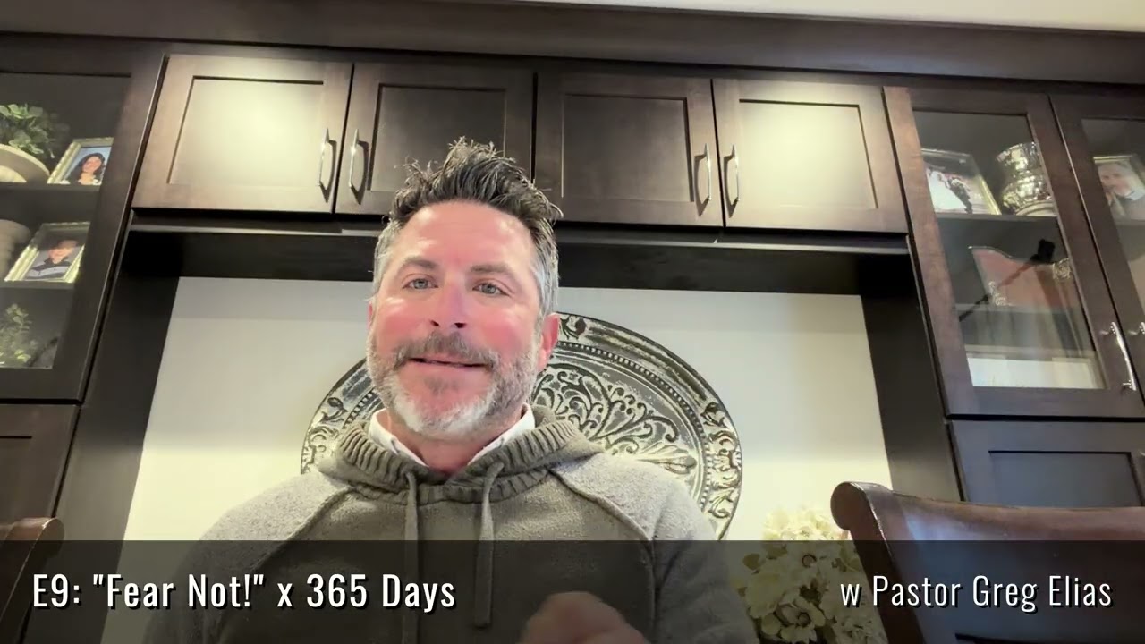 Combating The Darkness - "Fear Not" x 356 Days - w Pastor Greg Elias