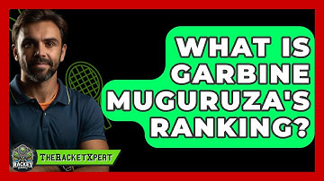 What Is Garbine Muguruza