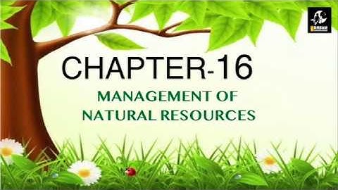 CBSE || NCERT || Class 10th || Chapter 16 || MANAGEMENT OF NATURAL RESOURCES || Biology || Part 4
