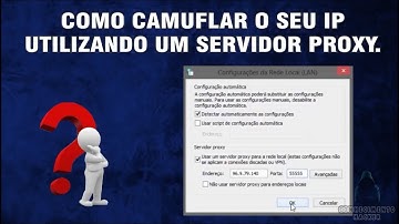 Como Camuflar o seu IP Utilizando um Servidor Proxy.
