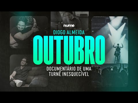 Diogo Almeida | Outubro - Bastidores de uma turnê inesquecível (Documentário)