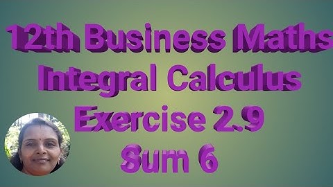 12th Business Maths| Integral Calculus| Exercise 2.9| Sum 6