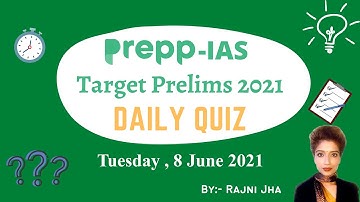 UPSC Prelims 2021 - Daily Quiz for IAS Exams | 8th June, 2021