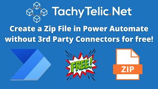How to create Zip files in Power Automate for free, without premium actions or 3rd Party Connectors