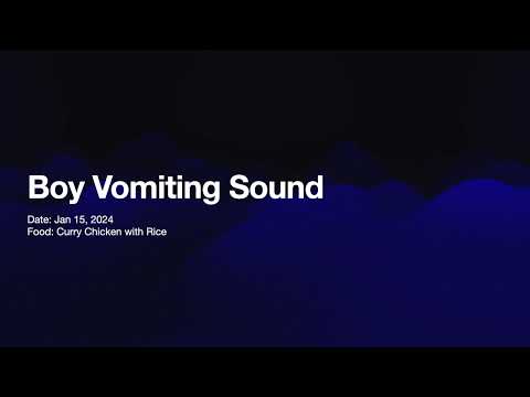 Boy Vomiting Sound ASMR  - Jan 15, 2024 Curry Chicken