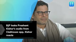 BJP leaks Prashant Kishor's audio from Clubhouse app, Kishor reacts