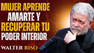 APRENDE A AMARTE Y RECUPERAR TU PODER INTERIOR Walter Riso .