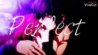 Perfect AMV -  Ed Sheeran - Anime mix