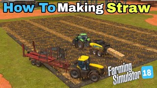 Fs18 How To Making Straw In Farming Simulator 18 Gameplay Timelapes