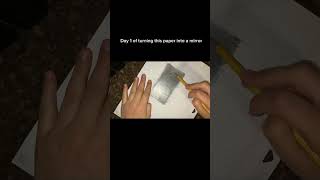 Day 1 of turning a paper into a mirror #paper #drawing #day1