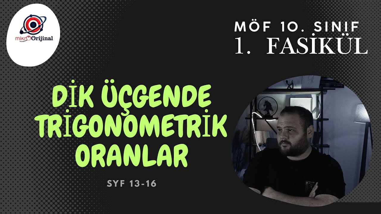 10. SINIF MÖF 1. FASİKÜL l DİK ÜÇGENDE TRİGONOMETRİK ORANLAR