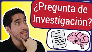 Tu Pregunta De Investigación En 6 Minutos Con Ejemplos Metodología Básica Y No Tan Básica