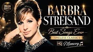 Barbra Streisand Best  Ever  Timeless Classics 2026 Edition  Album Hq  Memory