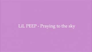 LiL PEEP - Praying to the sky (Lyrics) chords