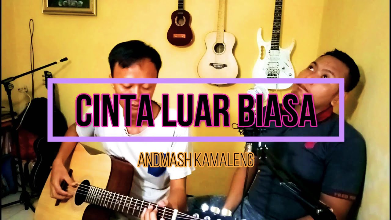 Cinta Luar Biasa cover YouTube Cinta Luar Biasa cover YouTube