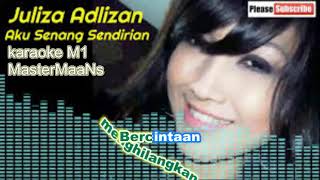 JULIZA ADLIZAN AKU SENANG SENDIRIAN KARAOKE M1