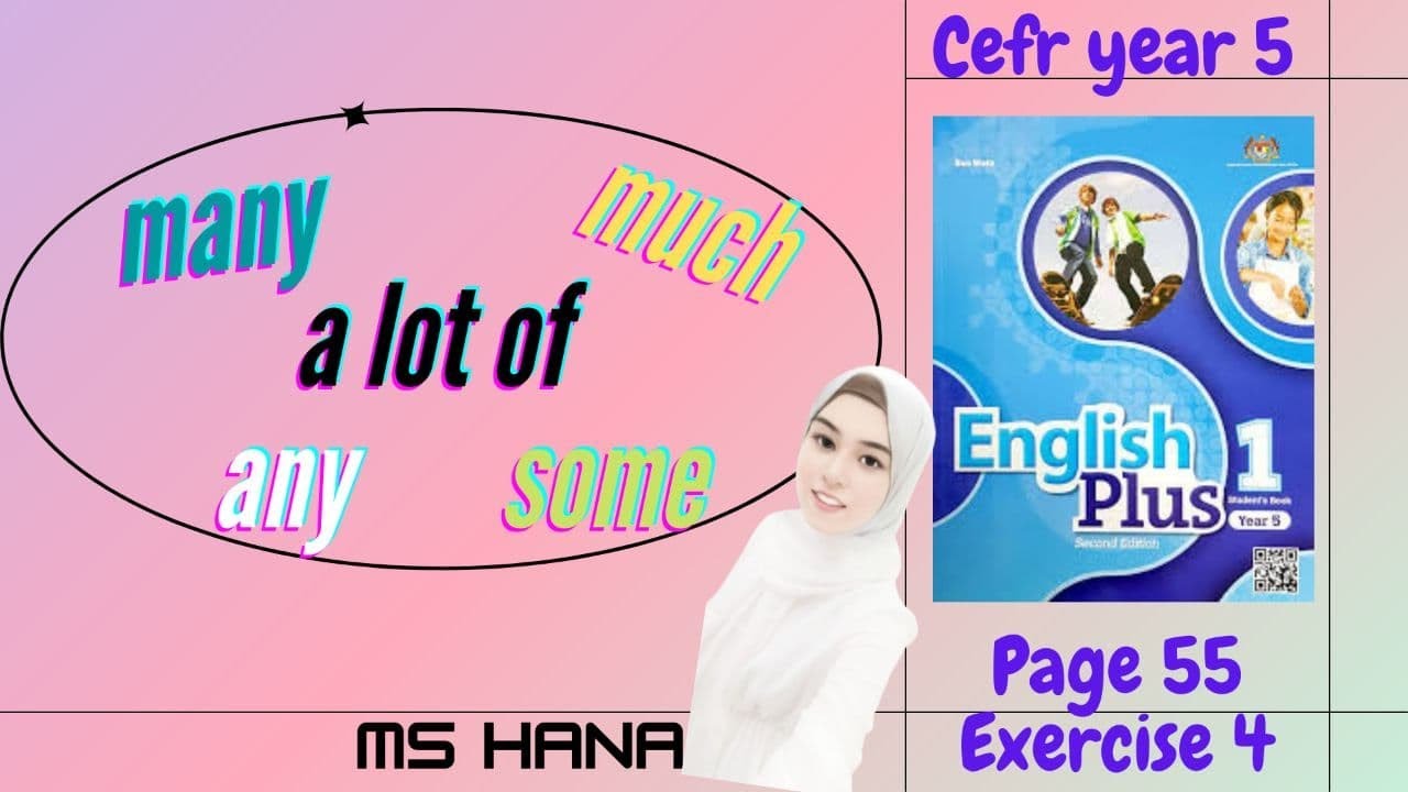CEFR YEAR 5 ENGLISH PLUS 1 ( UNIT 5 PAGE 55 ) 👉 EXERCISE 4 (many, much ...