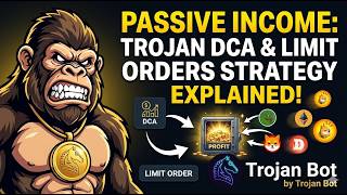 PASSIVE INCOME: Trojan DCA & Limit Orders Strategy Explained
