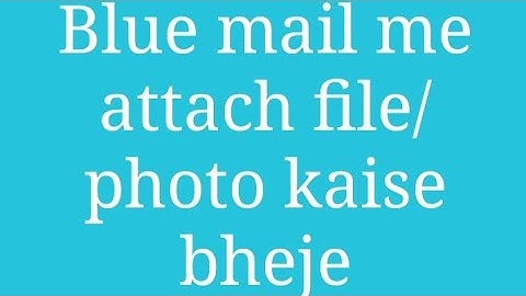 Blue mail me attach file kaise bheje | Blue mail me photo send kaise kare #blue #princetech