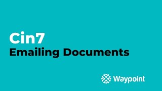 Cin7 - Emailing Documents - [Waypoint]