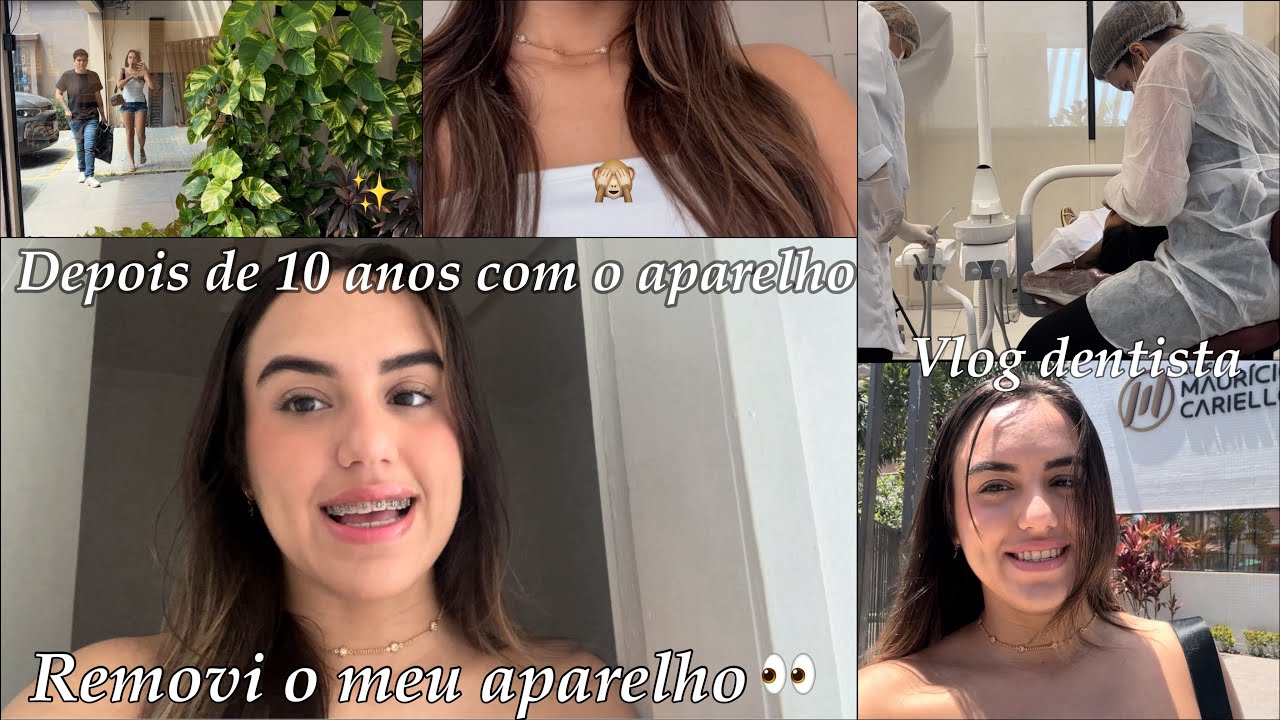 REMOVI O APARELHO / DEPOIS DE 10 anos. Dia de dentista