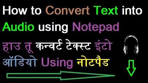 How To Convert Text Into Audio Using Notepad