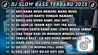 DJ SLOWBASS TERBARU 2025 || DJ AKU MAMA MUDA MEMANG MAMA MUDA || DJ AKU CALON MANTU TERBAIK MAMAMU