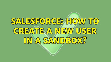 Salesforce: How to create a new user in a Sandbox?