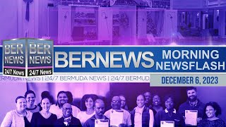 Bermuda Newsflash For Wednesday, December 6, 2023