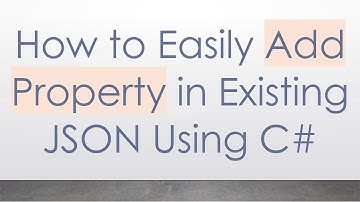 How to Easily Add Property in Existing JSON Using C#