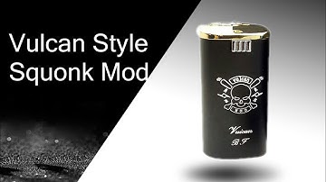 Vulcan Style Squonk Mod Preview