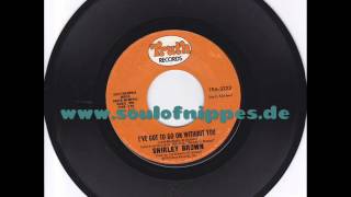 Video thumbnail of "SHIRLEY BROWN - I´ve got to go home without you"