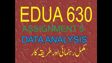EDUA 630 Assignment 5, Data Collection, Analysis Using SPSS
